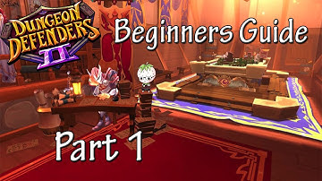 Dungeon Defenders 2 | Beginners Guide Part 1