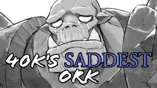 Ghaz, The Only Sad Ork