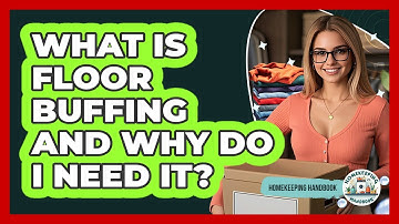 What Is Floor Buffing And Why Do I Need It? - Homekeeping Handbook