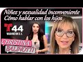 Niñez y sexualidad inconveniente - Cómo hablar con los hijos