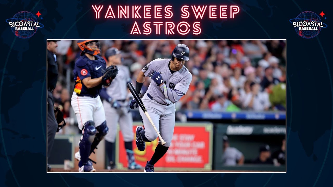 Yankees SWEEP the Astros! Impressed by the Yanks or disappointed in the Stros?