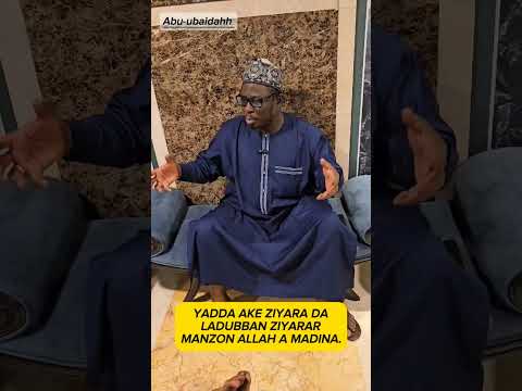 YADDA AKE ZIYARTAR MANZON ALLAH DALADUBBAN ZIYARA AIKIN HAJJI Sheikh Aminu Ibrahim Daurawa