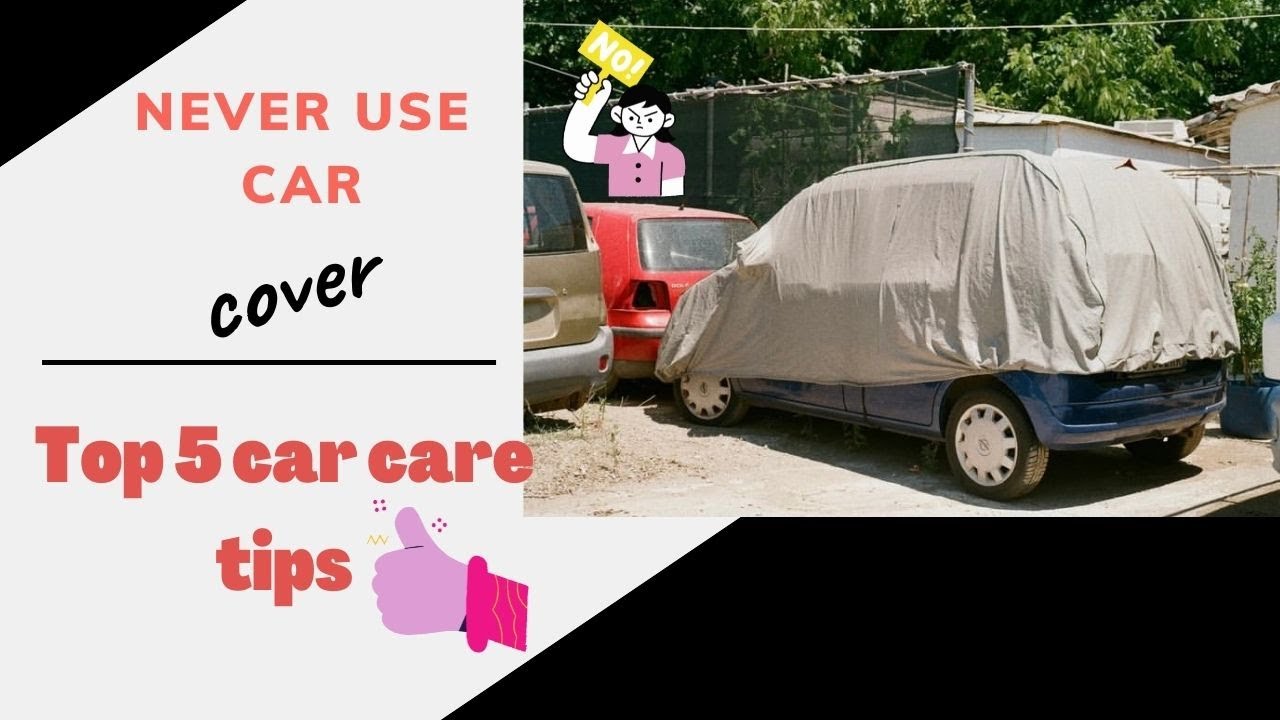Do not use car cover in Mansoon top car care tips in Mansoon YouTube