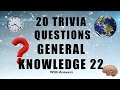 20 Trivia Questions No. 22 (General Knowledge)