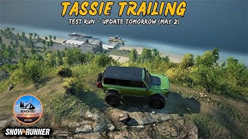 Snowrunner - Tassie Trailing - Test Runs For Tomorrow