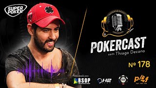 Pokercast - Episódio 178 - Thiago “Decano” Nishijima - Parte 01