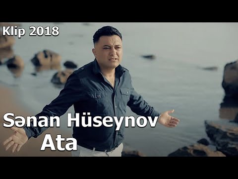 Senan Huseynov - Ata (Official Video) 2018