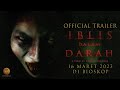 Official Trailer IBLIS DALAM DARAH Tayang Di XXI Mulai 16 Maret 2023 