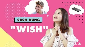 🌟Tất tần tật về cách dùng cấu trúc WISH - ƯỚC MUỐN 🌟