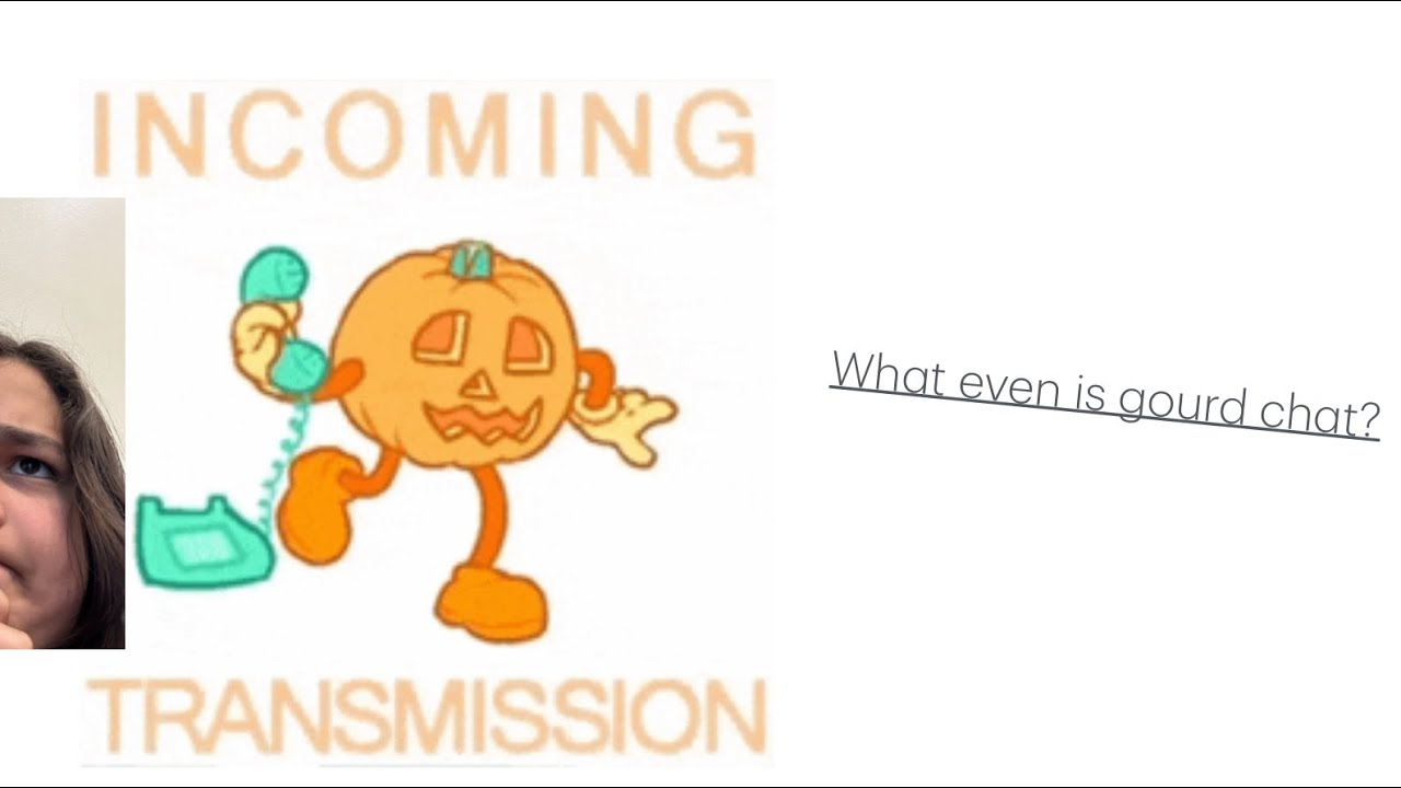 Talking about gourd chat.