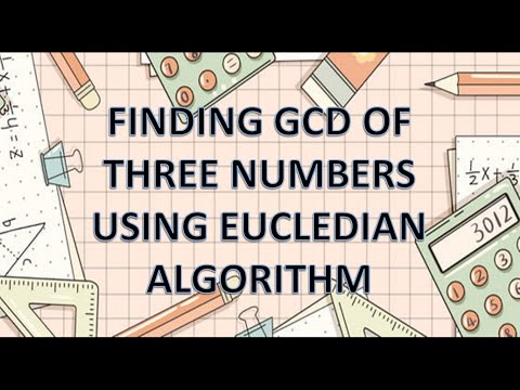 Finding GCD of Three Numbers Using Eucledian Algorithm