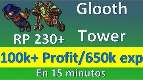 Tibia Guia RP 230+ - Glooth Tower 100k+ profit/650k exp en 15 minutos