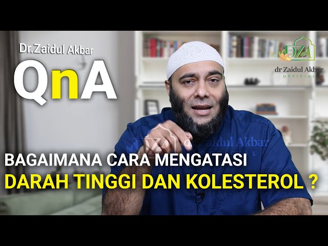 Bagaimana Cara Mengatasi Darah Tinggi Dan Kolestrol - dr. Zaidul Akbar Official class=