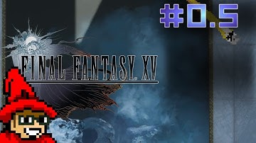 Final Fantasy XV Adventure || E0.5 || Lore Guide [Let
