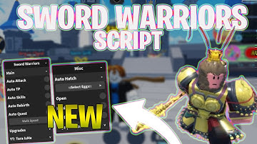 *NEW* Sword Warriors Script (PASTEBIN 2024) (AUTO FARM, GODMODE, KILL AURA)