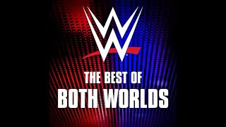 (WWE NETWORK) THE BEST OF BOTH WORLDS BY CFO$