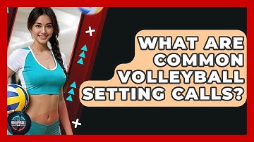 What Are Common Volleyball Setting Calls? - The Volleyball Hub