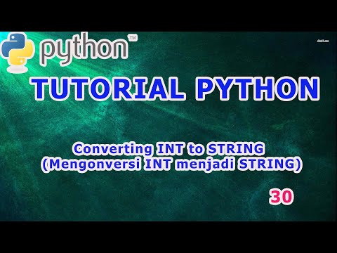 Belajar Python 30 - Converting INT to STRING (Mengonversi INT menjadi STRING)