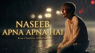 Naseeb Apna Apna Hai - Heart Touching - TikTok Trending Song 