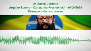 Dr. Enéas - Desespero do povo russo - Áudio