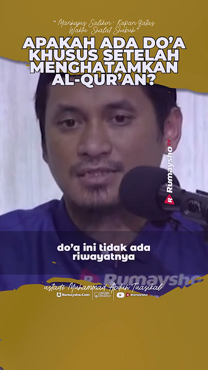 Apakah Ada Do’a Khusus Setelah Mengkhatamkan Qur’an? - Ustadz M Abduh Tuasikal