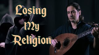 Losing my Religion - Bardcore (Medieval Style)