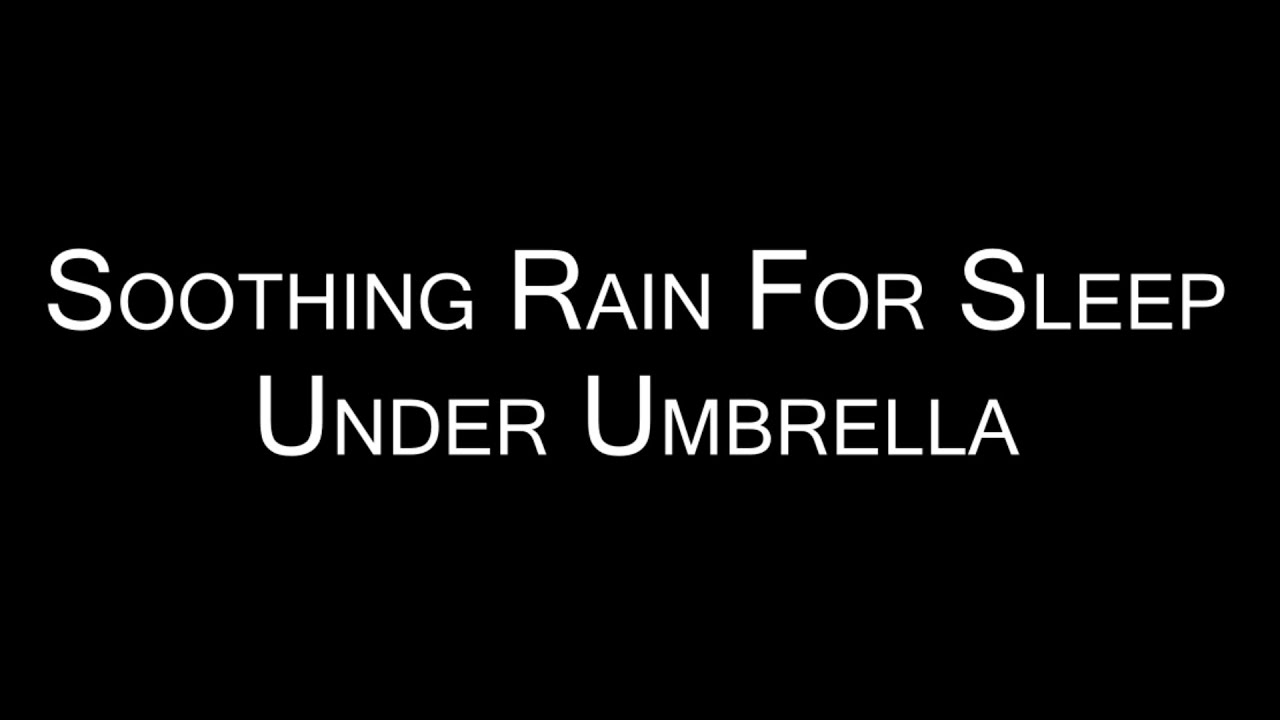 Soothing Rain For Sleep Under Umbrella Dark Screen YouTube