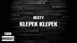 Hesty - Klepek Klepek (Lirik)