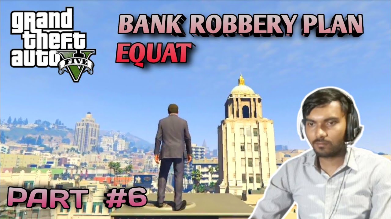 BANK ROBBERY PLAN EQUAT ¶ GTA V Auto Online Gameplay ¶ 