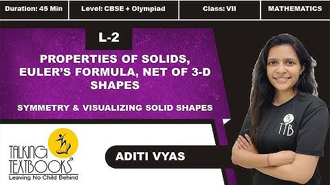 L-2 Properties of Solids | Chapter 11 Symmetry & Visualizing Solid Shapes Class 7 | Aditi Vyas | TTB