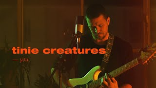 tinie creatures - you