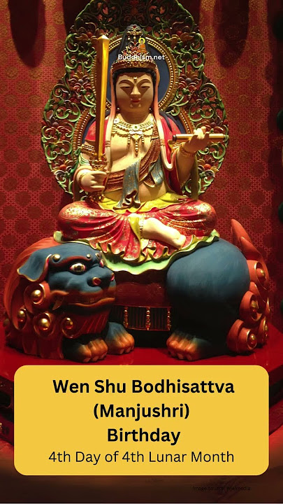 Manjushri Bodhisattva Birthday (Wen Shu Pusa)