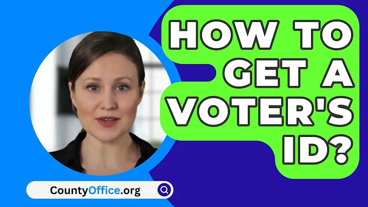 How To Get A Voter's ID? - CountyOffice.org
