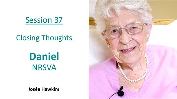 Josée Hawkins Session 37 - Daniel Closing Thoughts