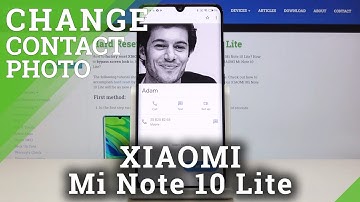 How to Add Photo to Contact in XIAOMI Mi Note 10 Lite – Customize Contact Profile