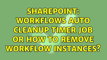 Sharepoint: Workflows Auto Cleanup Timer Job or how to remove Workflow Instances?