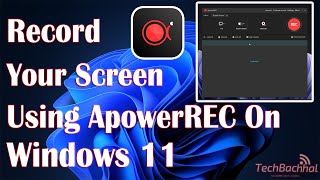 Record Your Screen On Windows 11 APowerREC - How To screenshot 4