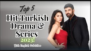 Top 5 Biggest Hit Turkish Drama Series 2023 with English Subtitles - MsTop5
