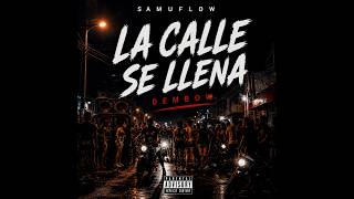 La Calle Se Llena 🔥 (Dembow  RD) | SamFlow