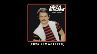 Beni Biraz Anlasaydın (2025 Remastered) · Orhan Gencebay