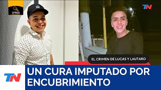 Un cura fue imputado por encubrir el crimen de Lautaro Morello y la desaparición de Lucas Escalante