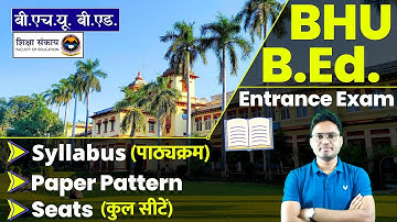 BHU BEd Entrance Syllabus, Paper Pattern | bhu bed course details | bhu bed syllabus | bhu bed seats