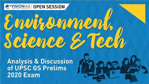 Analysis and Discussion of UPSC GS Prelims 2020 Exam | Environment and Science & Technology