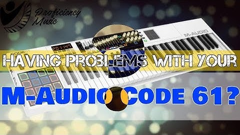 Having problems with your M-Audio Code 61?