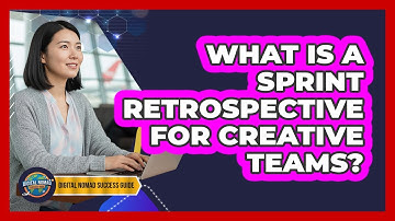 What Is A Sprint Retrospective For Creative Teams?