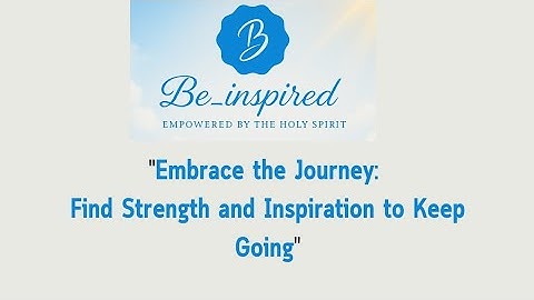 "Embrace the Journey: Find Strength and Inspiration to Keep Going" #motivation
