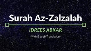 Surah Az-Zalzalah - Idrees Abkar | English Translation