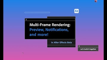 New Multi-Frame Rendering features in After Effects Beta | Adobe Video