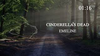 EMELINE - cinderella's dead