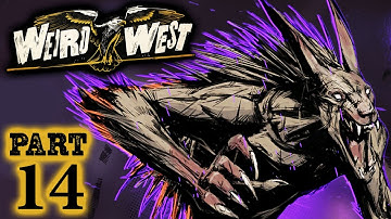 WEREWOLF CHAPTER ENDING – WEIRD WEST Very Hard Stealthy Gameplay Walkthrough Part 14
